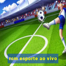 rcm esporte ao vivo